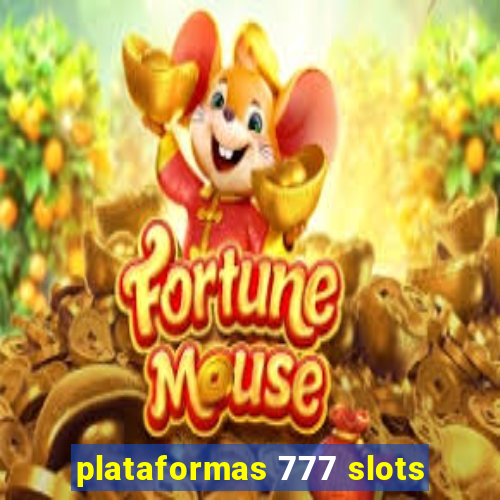 plataformas 777 slots